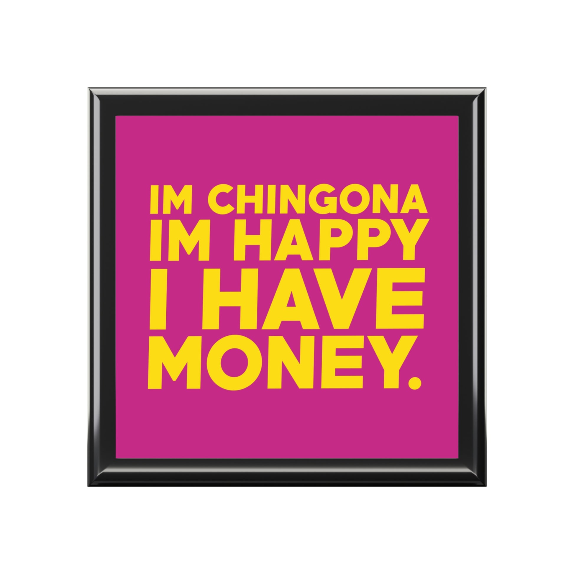 Boss Lady's Jewelry Box "“I’m Chingona. I’m Happy. I Have Money.”