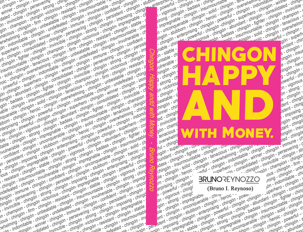 "Chingón, Happy, and with Money"
